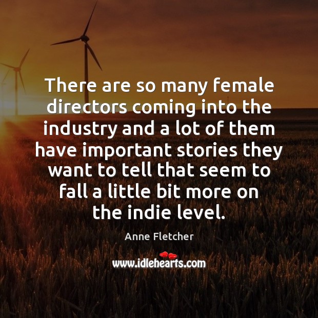 There are so many female directors coming into the industry and a Image