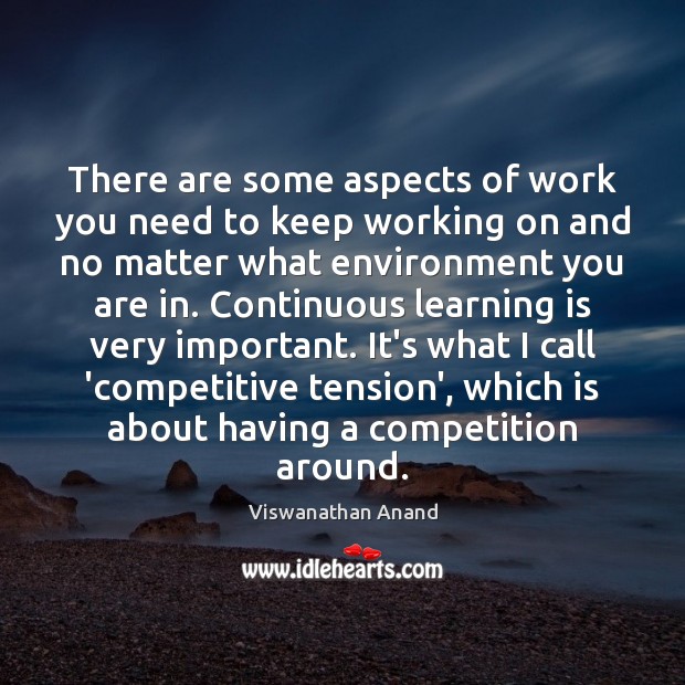 There are some aspects of work you need to keep working on Learning Quotes Image
