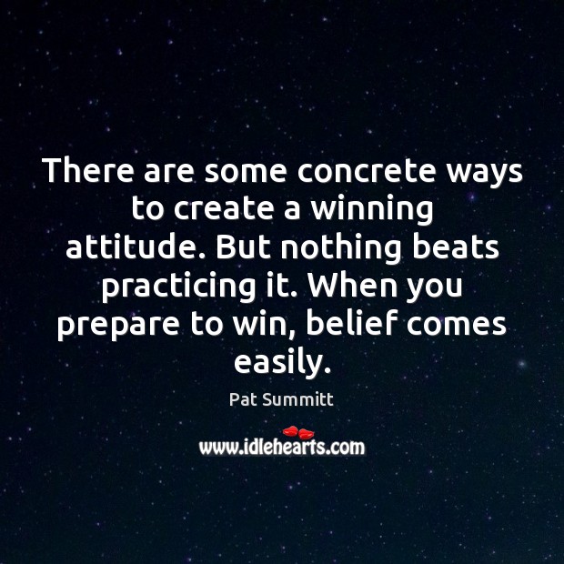 There are some concrete ways to create a winning attitude. But nothing Image