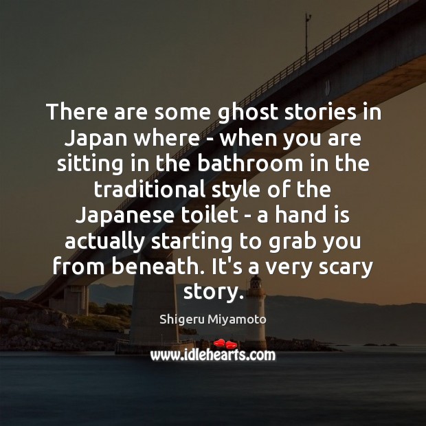 There are some ghost stories in Japan where – when you are Image
