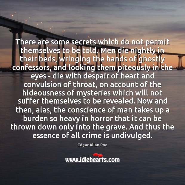 There are some secrets which do not permit themselves to be told. Crime Quotes Image