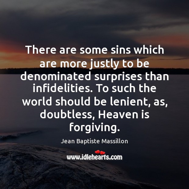 There are some sins which are more justly to be denominated surprises Jean Baptiste Massillon Picture Quote