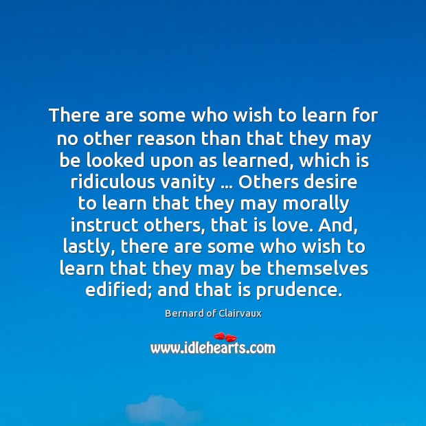 There are some who wish to learn for no other reason than Image