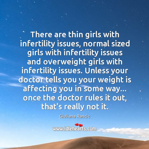 There are thin girls with infertility issues, normal sized girls with infertility Image