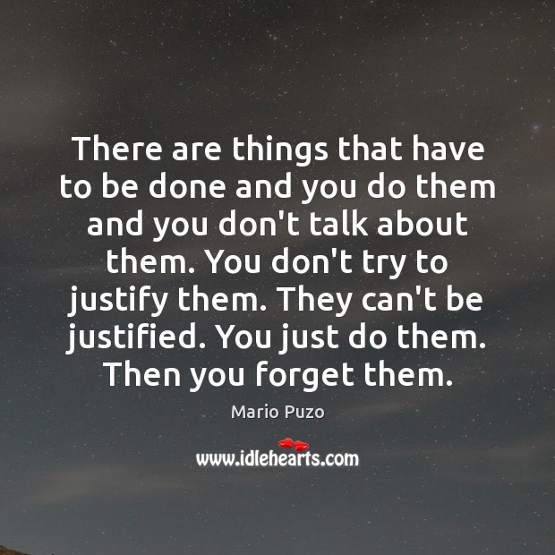 There are things that have to be done and you do them Mario Puzo Picture Quote