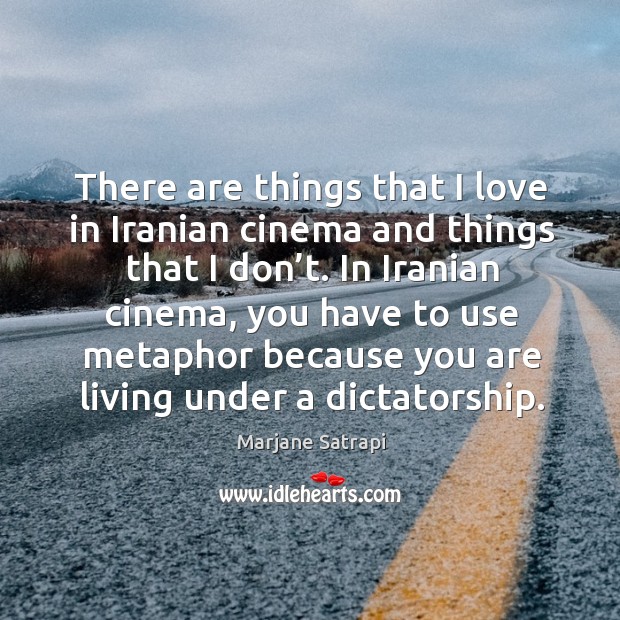 There are things that I love in iranian cinema and things that I don’t. Image