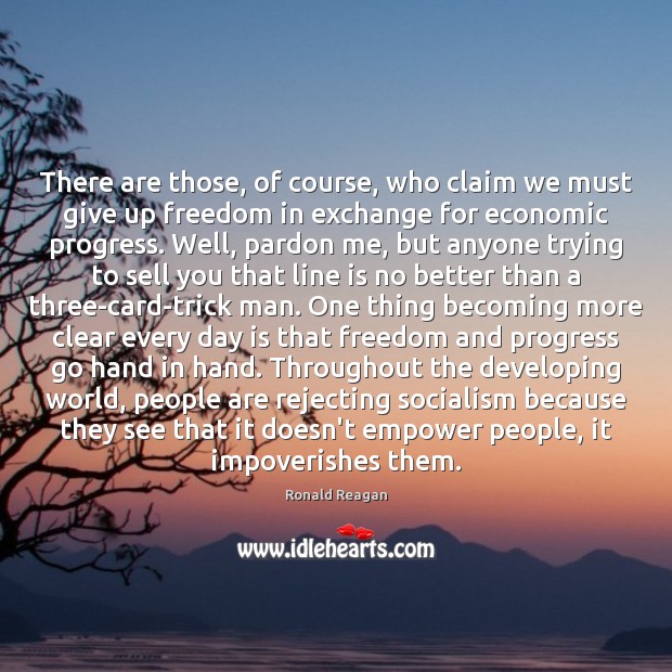 There are those, of course, who claim we must give up freedom Ronald Reagan Picture Quote