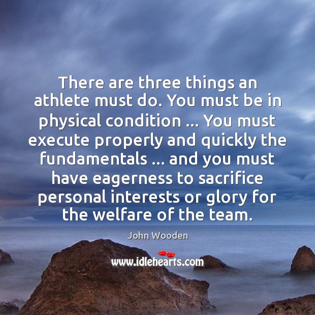 There are three things an athlete must do. You must be in Image