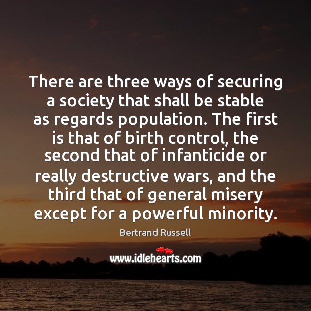 There are three ways of securing a society that shall be stable 