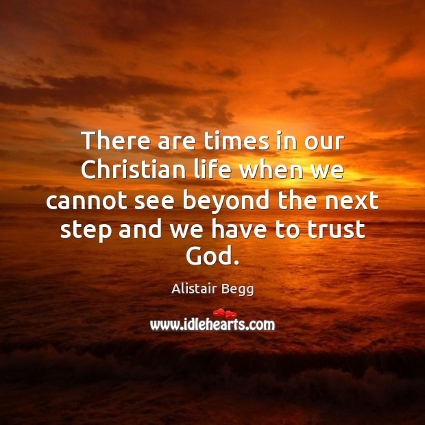There are times in our Christian life when we cannot see beyond Image