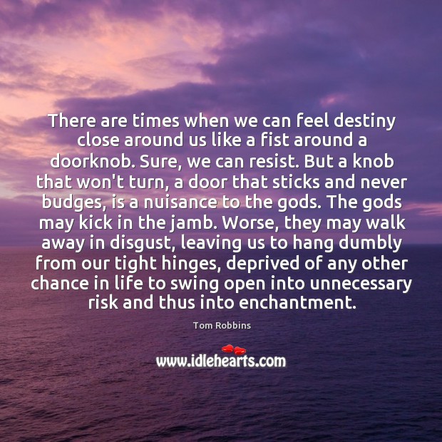 There are times when we can feel destiny close around us like Image