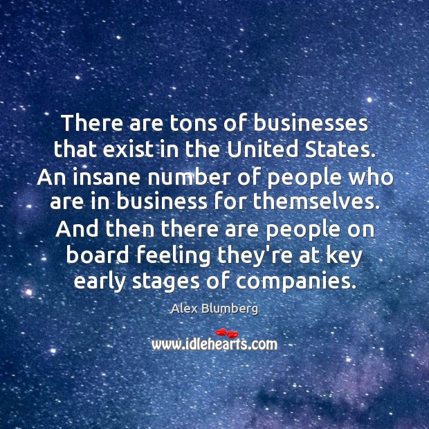 There are tons of businesses that exist in the United States. An Business Quotes Image