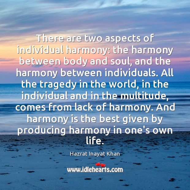 There are two aspects of individual harmony: the harmony between body and Hazrat Inayat Khan Picture Quote