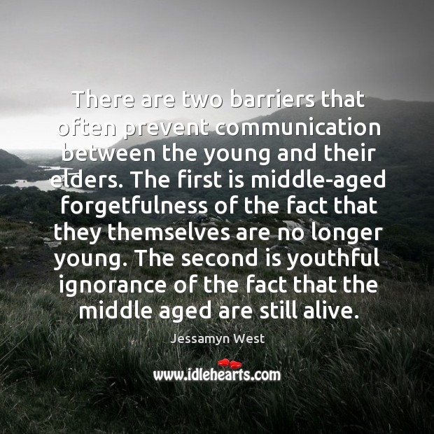 There are two barriers that often prevent communication between the young and their elders. Image