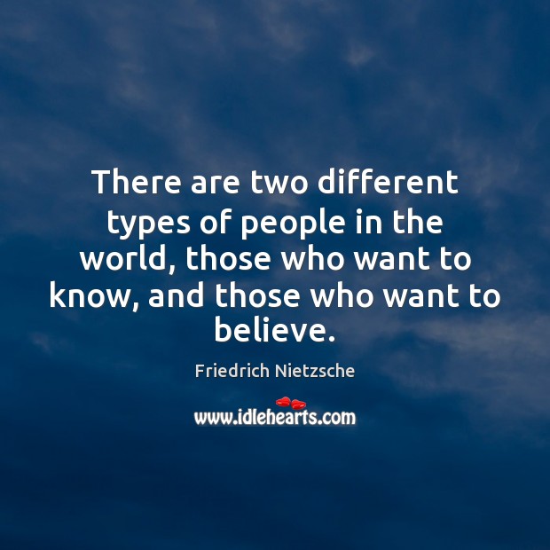 There are two different types of people in the world, those who Friedrich Nietzsche Picture Quote