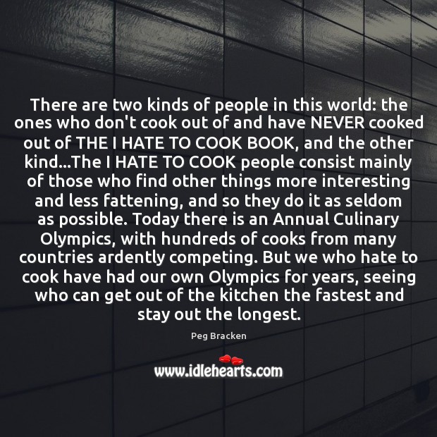 There are two kinds of people in this world: the ones who Cooking Quotes Image