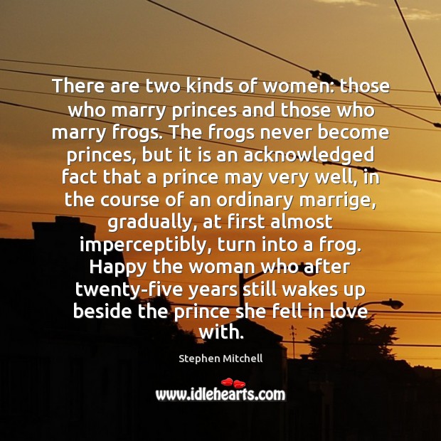 There are two kinds of women: those who marry princes and those Image