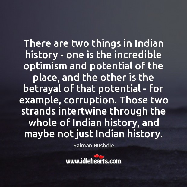 There are two things in Indian history – one is the incredible Salman Rushdie Picture Quote