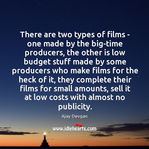 There are two types of films – one made by the big-time Image