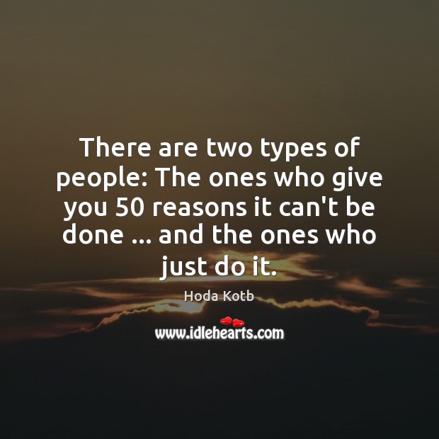 There are two types of people: The ones who give you 50 reasons Hoda Kotb Picture Quote