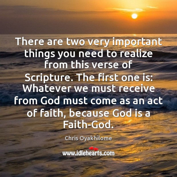 There are two very important things you need to realize from this Chris Oyakhilome Picture Quote