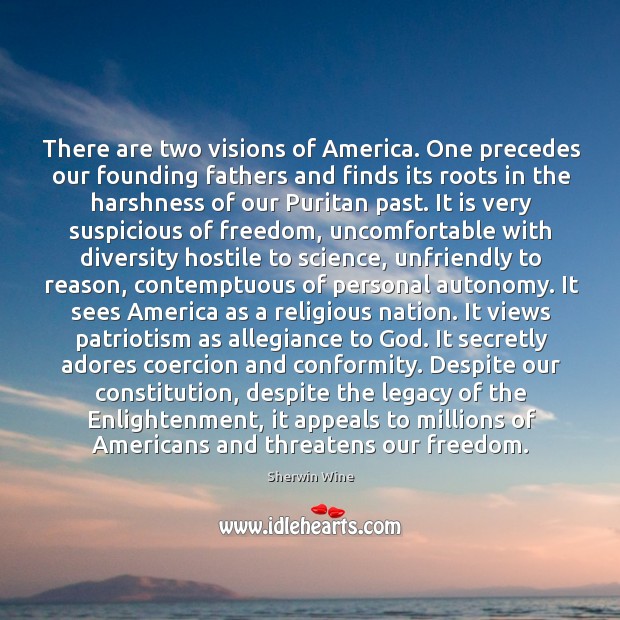 There are two visions of America. One precedes our founding fathers and Image