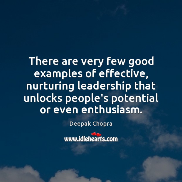 There are very few good examples of effective, nurturing leadership that unlocks Image