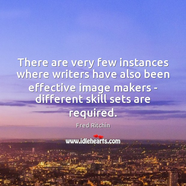 There are very few instances where writers have also been effective image Image
