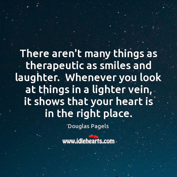 There aren’t many things as therapeutic as smiles and laughter.  Whenever you Image
