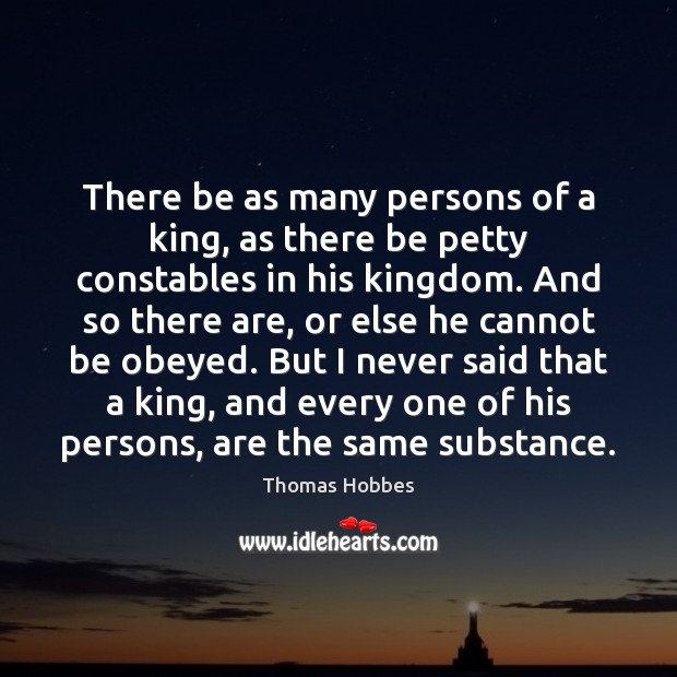 There be as many persons of a king, as there be petty Image