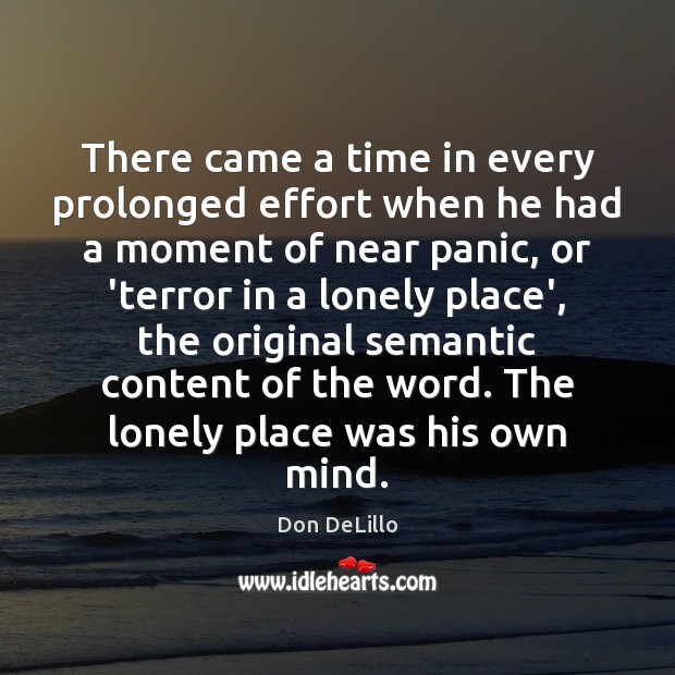 There came a time in every prolonged effort when he had a Don DeLillo Picture Quote