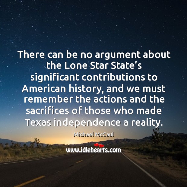 There can be no argument about the lone star state’s significant contributions to american history Image