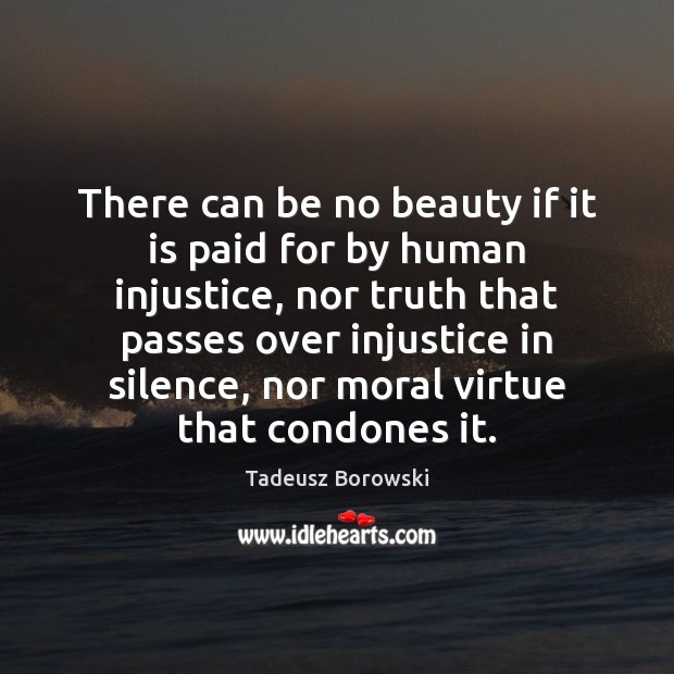 There can be no beauty if it is paid for by human Image