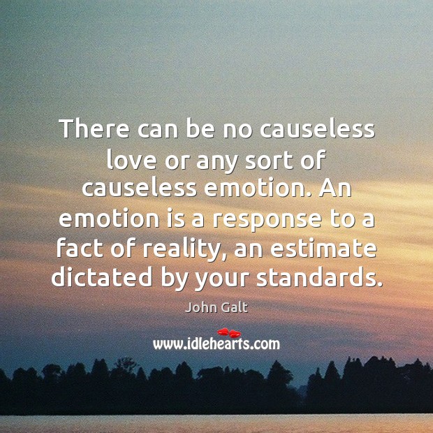 There can be no causeless love or any sort of causeless emotion. Image