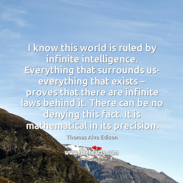 There can be no denying this fact. It is mathematical in its precision. World Quotes Image