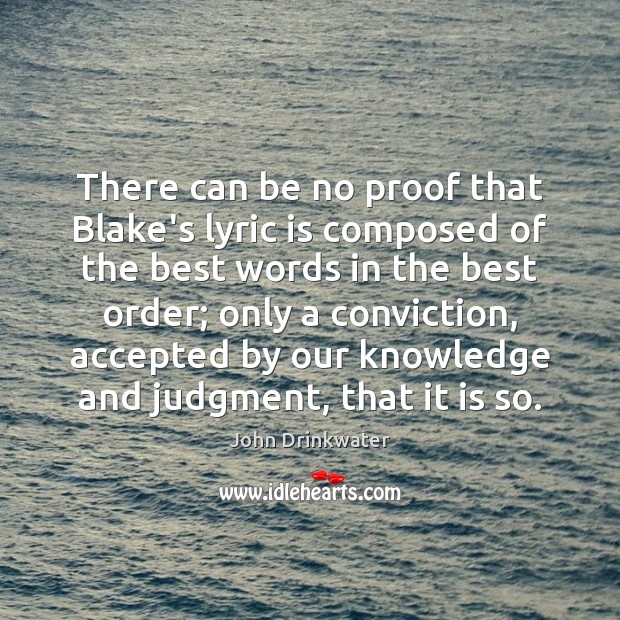 There can be no proof that Blake’s lyric is composed of the Image