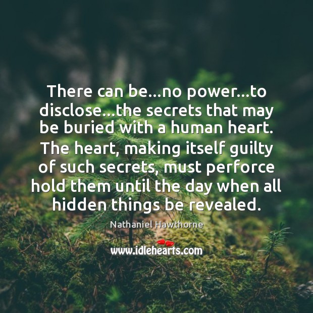 There can be…no power…to disclose…the secrets that may be Hidden Quotes Image