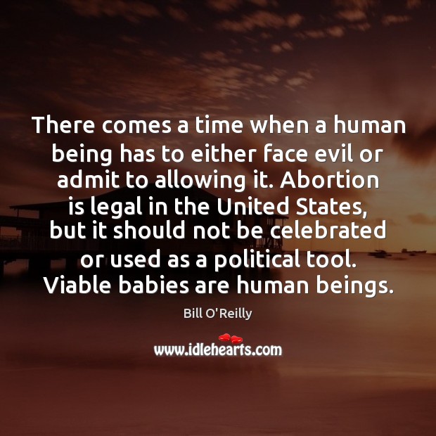 There comes a time when a human being has to either face Legal Quotes Image