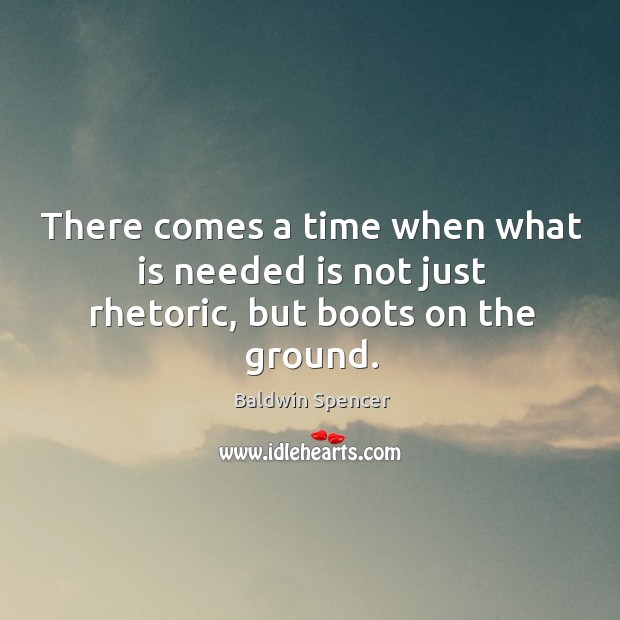 There comes a time when what is needed is not just rhetoric, but boots on the ground. Image