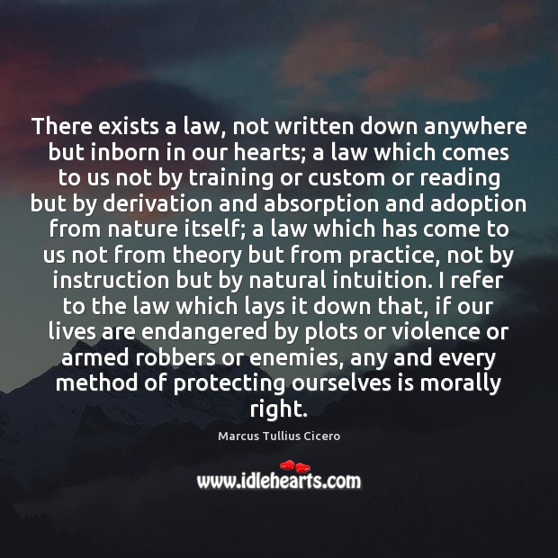 There exists a law, not written down anywhere but inborn in our Image