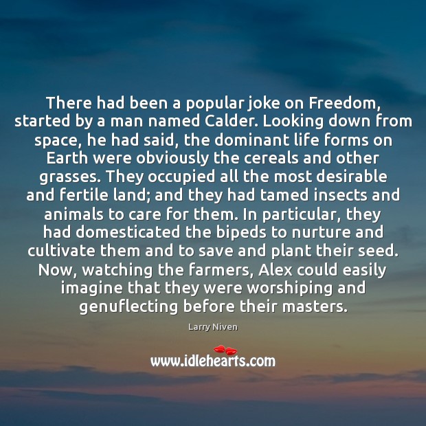 There had been a popular joke on Freedom, started by a man Larry Niven Picture Quote