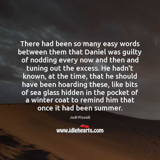 There had been so many easy words between them that Daniel was Summer Quotes Image