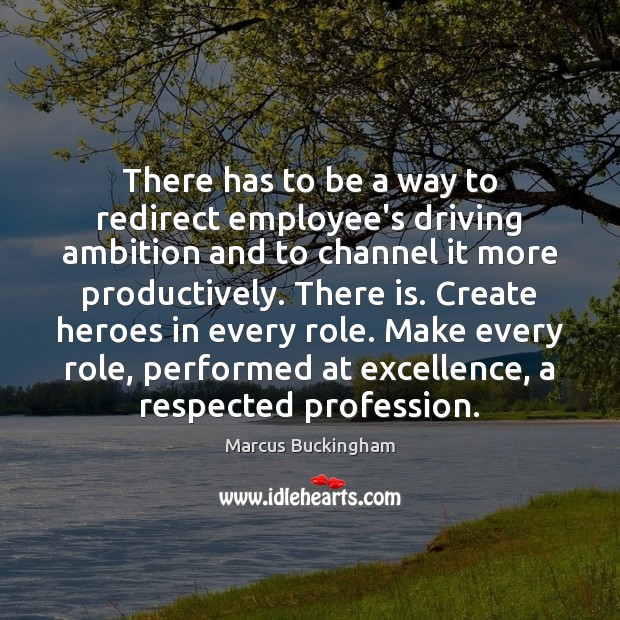 There has to be a way to redirect employee’s driving ambition and Image
