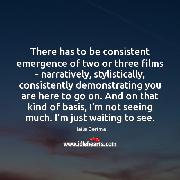 There has to be consistent emergence of two or three films – Haile Gerima Picture Quote