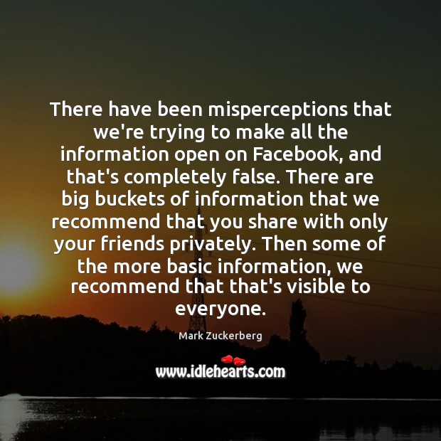 There have been misperceptions that we’re trying to make all the information Image
