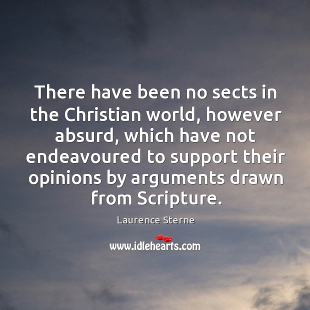 There have been no sects in the Christian world, however absurd, which Image