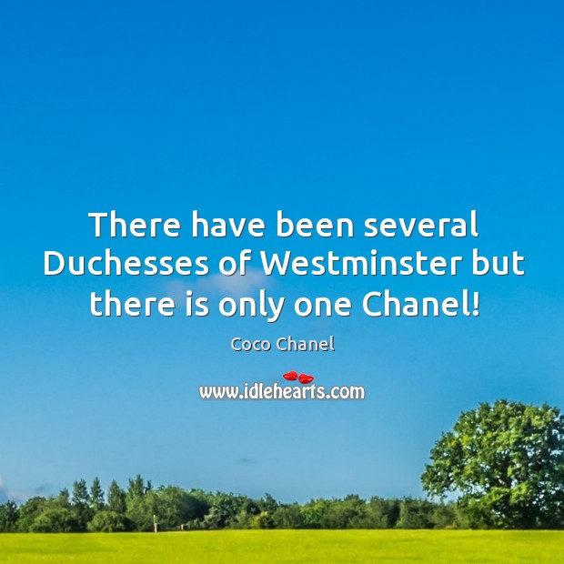 There have been several duchesses of westminster but there is only one chanel! Image