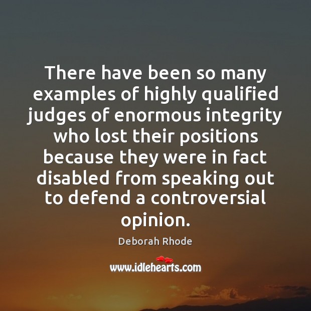There have been so many examples of highly qualified judges of enormous Deborah Rhode Picture Quote