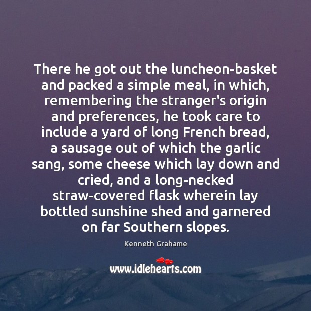 There he got out the luncheon-basket and packed a simple meal, in Kenneth Grahame Picture Quote