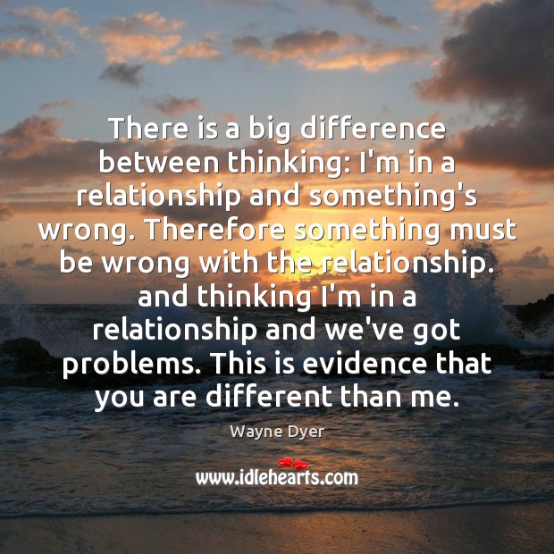 There is a big difference between thinking: I’m in a relationship and Image